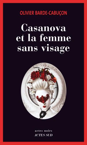 [Commissaire aux morts étranges 01] • Casanova Et La Femme Sans Visage
